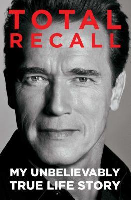 Total Recall: My Unbelievably True Life Story