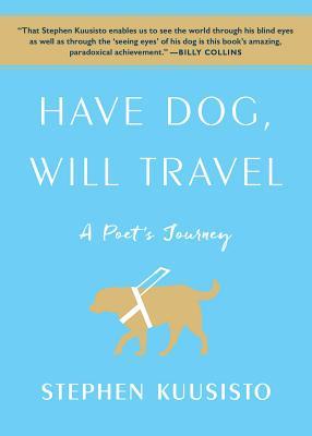 Have Dog, Will Travel: A Poet's Journey