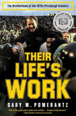 Their Life's Work: The Brotherhood of the 1970s Pittsburgh Steelers