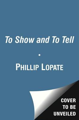 To Show and to Tell: The Craft of Literary Nonfiction