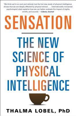 Sensation: The New Science of Physical Intelligence