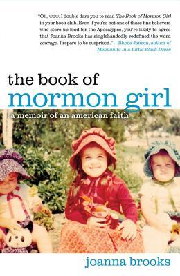 The Book of Mormon Girl: A Memoir of an American Faith