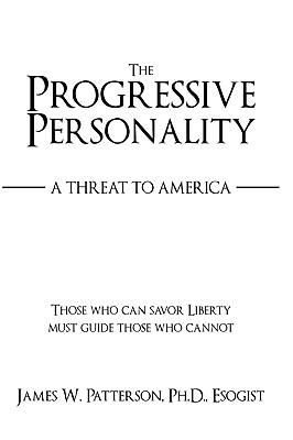 The Progressive Personality: A Threat to America