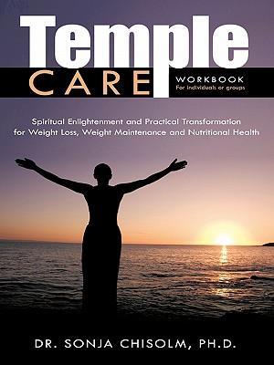 Temple Care: A Holistic Program Addressing One's Spiritual, Psychological And Nutritional Needs For Weight Loss, Weight Maintenance