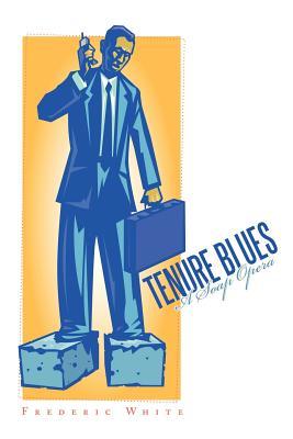 Tenure Blues: A Soap Opera