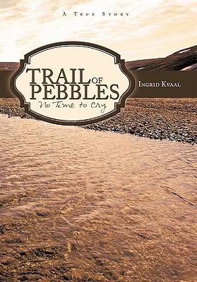 Trail of Pebbles: No Time to Cry