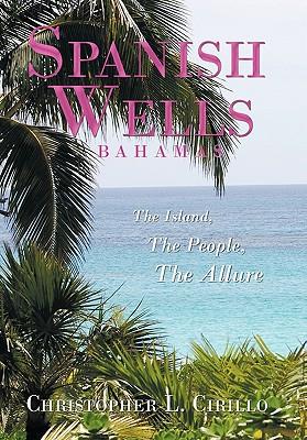 Spanish Wells Bahamas: The Island, The People, The Allure