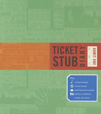 Ticket Stub Diary: (Revised) (Travel Diary, Travel Journal, Scrapbook Journal)