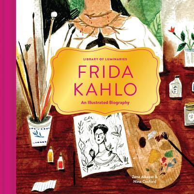 Library of Luminaries: Frida Kahlo: An Illustrated Biography