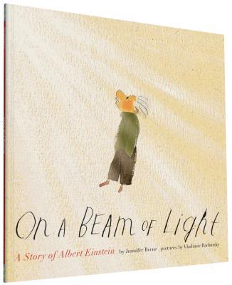 On a Beam of Light: A Story of Albert Einstein (Albert Einstein Book for Kids, Books about Scientists for Kids, Biographies for Kids, Kids