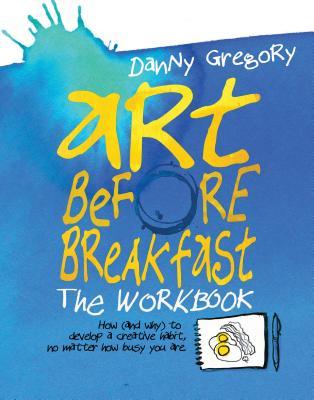 Art Before Breakfast: The Workbook