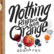 Nothing Rhymes with Orange: (Cute Children's Books, Preschool Rhyming Books, Children's Humor Books, Books about Friendship) Subscription