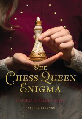 The Chess Queen Enigma: A Stoker & Holmes Novel