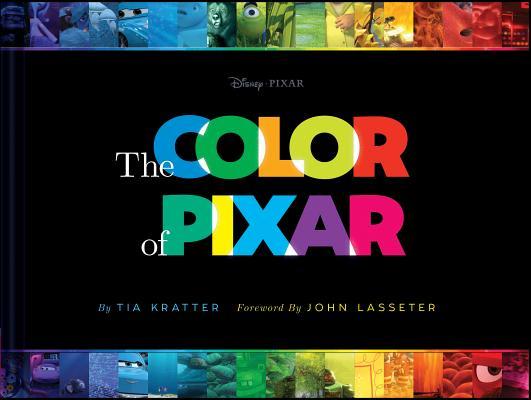 Disney/Pixar the Color of Pixar: (History of Pixar, Book about Movies, Art of Pixar)