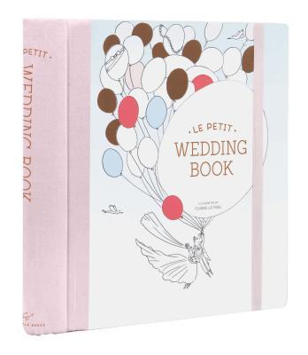 Le Petit Wedding Book: (Wedding Scrapbook, Wedding Keepsake, Bridal Planner)