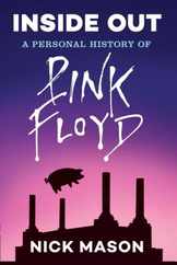 Inside Out: A Personal History of Pink Floyd (Reading Edition): (Rock and Roll Book, Biography of Pink Floyd, Music Book) Subscription