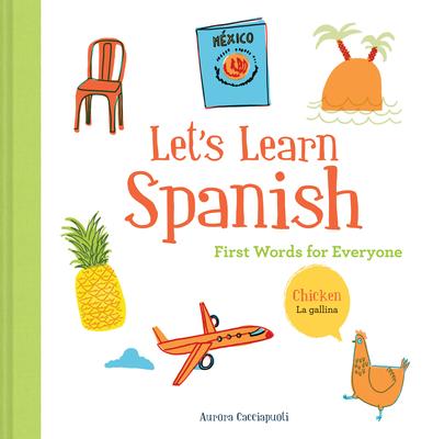 Let's Learn Spanish: First Words for Everyone (Learning Spanish for Children; Spanish for Preschooler; Spanish Learning Book)