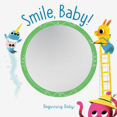 Smile, Baby!: Beginning Baby