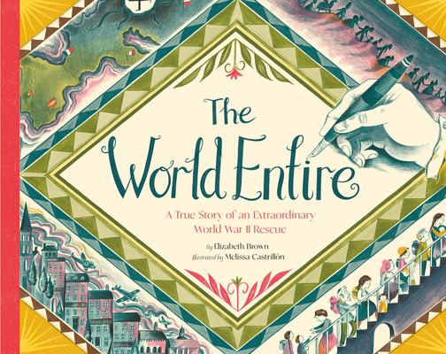 The World Entire: A True Story of an Extraordinary World War II Rescue Subscription