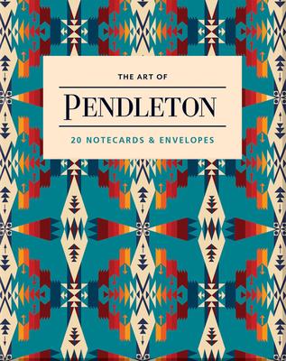 The Art of Pendleton Notes: 20 Notecards and Envelopes