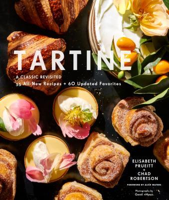 Tartine: Revised Edition: A Classic Revisited: 68 All-New Recipes + 55 Updated Favorites