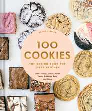 100 Cookies: The Baking Book for Every Kitchen, with Classic Cookies, Novel Treats, Brownies, Bars, and More Subscription