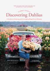 Floret Farm's Discovering Dahlias: A Guide to Growing and Arranging Magnificent Blooms Subscription