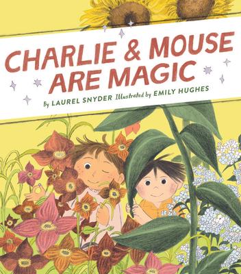 Charlie & Mouse Are Magic: Book 6