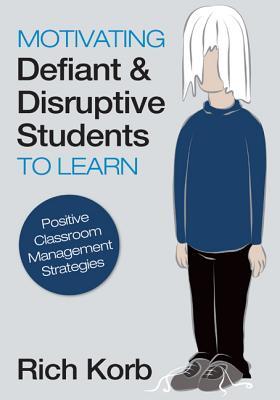 Motivating Defiant & Disruptive Students to Learn: Positive Classroom Management Strategies