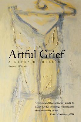 Artful Grief: A Diary of Healing