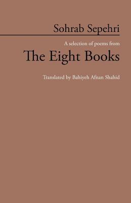 Sohrab Sepehri: A Selection of Poems from the Eight Books