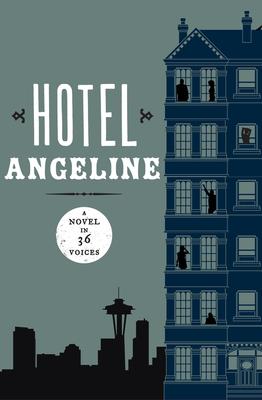 Hotel Angeline: A Novel in 36 Voices