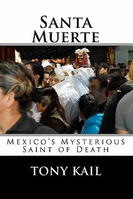 Santa Muerte: Mexico's Mysterious Saint of Death