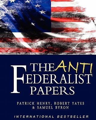 The Anti-Federalist Papers