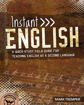 Instant English: A Quick-Study Field Guide for Teaching English as a Second Language