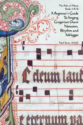 A Beginner's Guide To Singing Gregorian Chant Notation, Rhythm and Solfeggio