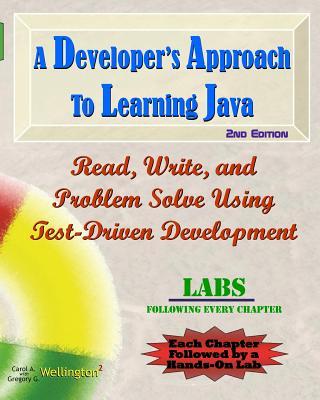 A Developer's Approach to Learning Java: Read, Write, and Problem Solve Using Test-Driven Development: Labs Interleaved