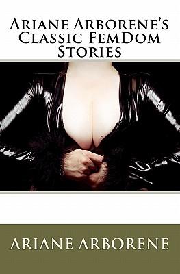 Ariane Arborene's Classic FemDom Stories