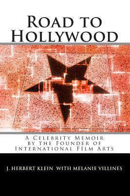 Road to Hollywood: An Only-in-America Story of Presidents, Tycoons, Movie Stars, and Aliens