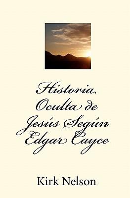 Historia Oculta de Jess Segn Edgar Cayce