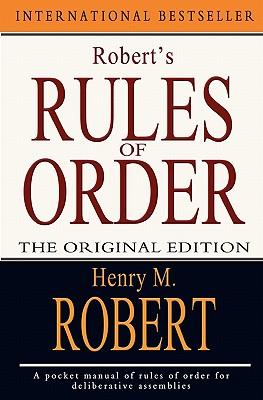 Robert's Rules of Order: The Original Edition