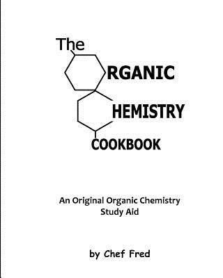 The Organic Chemistry Cookbook: An Original Organic Chemistry Study Aid Subscription