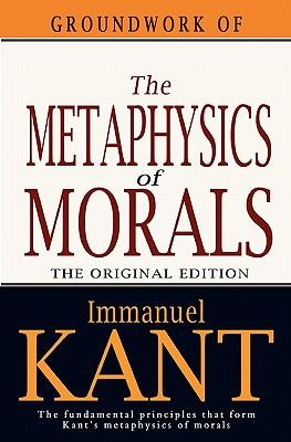 Groundwork of the Metaphysics of Morals