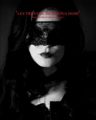 The Book Of Black Magic: Les Treatise De Magica Noir