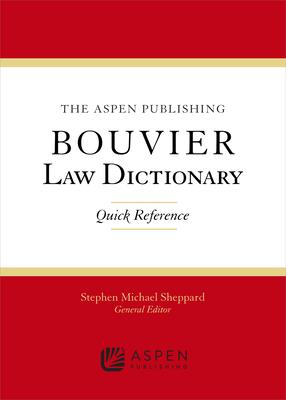 Aspen Publishing Bouvier Law Dictionary: Quick Reference