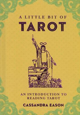 A Little Bit of Tarot: An Introduction to Reading Tarot