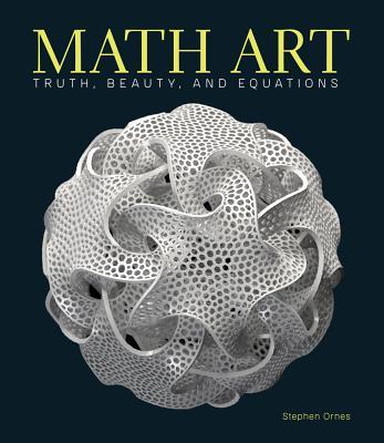 Math Art: Truth, Beauty, and Equations