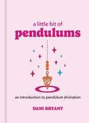 A Little Bit of Pendulums: An Introduction to Pendulum Divination Subscription