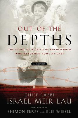 Out of the Depths: The Story of a Child of Buchenwald Who Returned Home at Last