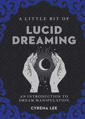A Little Bit of Lucid Dreaming: An Introduction to Dream Manipulation Subscription